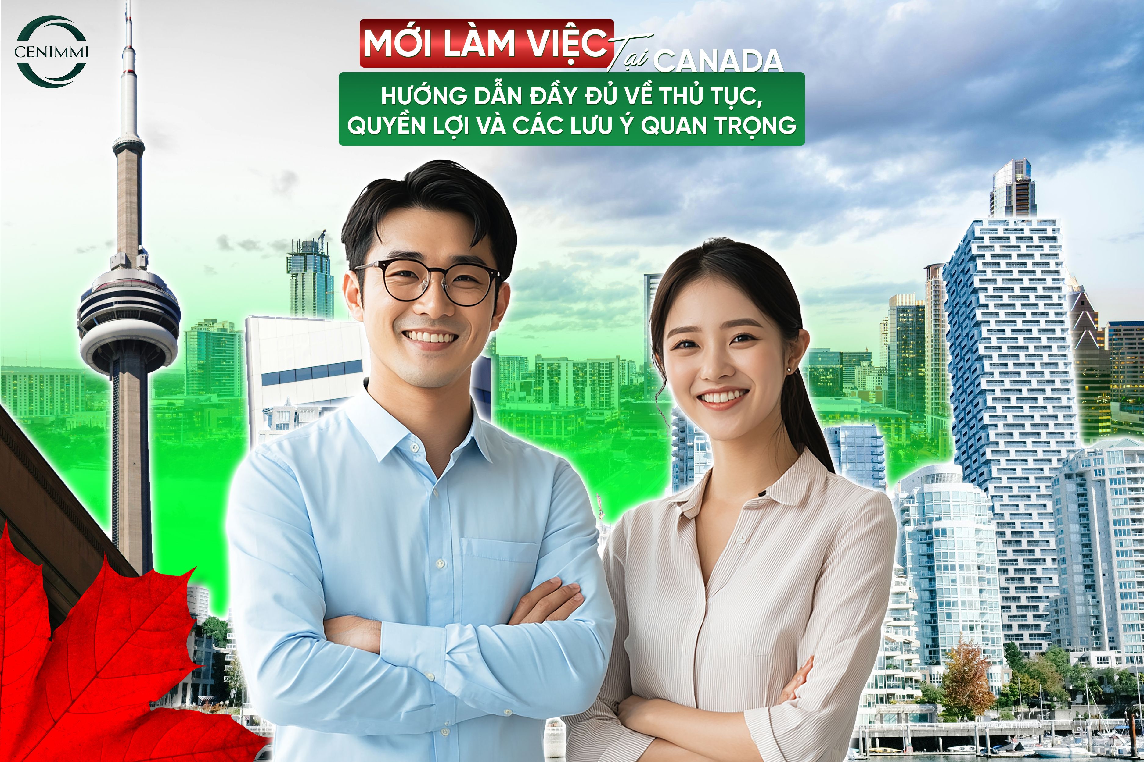 Mới làm việc tại Canada: Hướng dẫn đầy đủ về thủ tục, quyền lợi và các lưu ý quan trọng